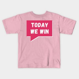 Today we win, today we conquer! Kids T-Shirt